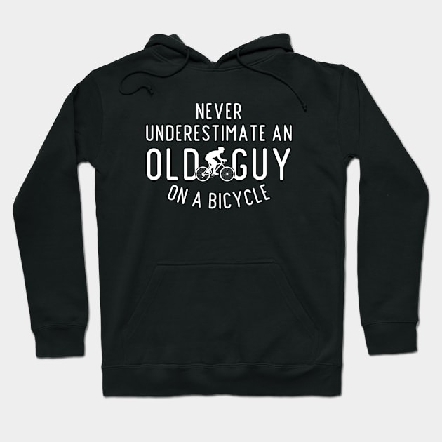 Never Underestimate An old Guy On A Bicycle, Cyclist Gift Idea, Fathers Day Gift Idea, Bike Hoodie by Zen Cosmos Official